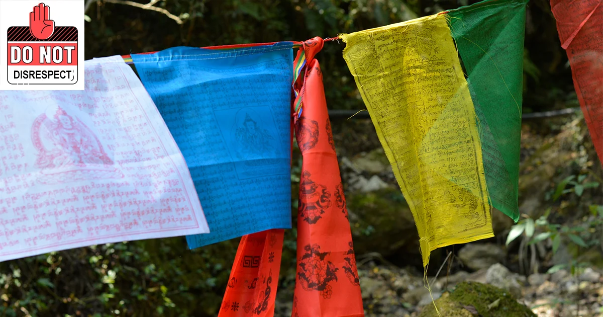 Don't disrespect prayer flags