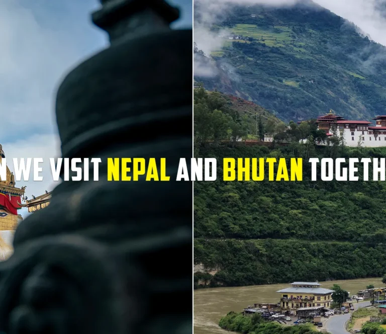 Can We Visit Nepal and Bhutan Together? Your Ultimate Guide