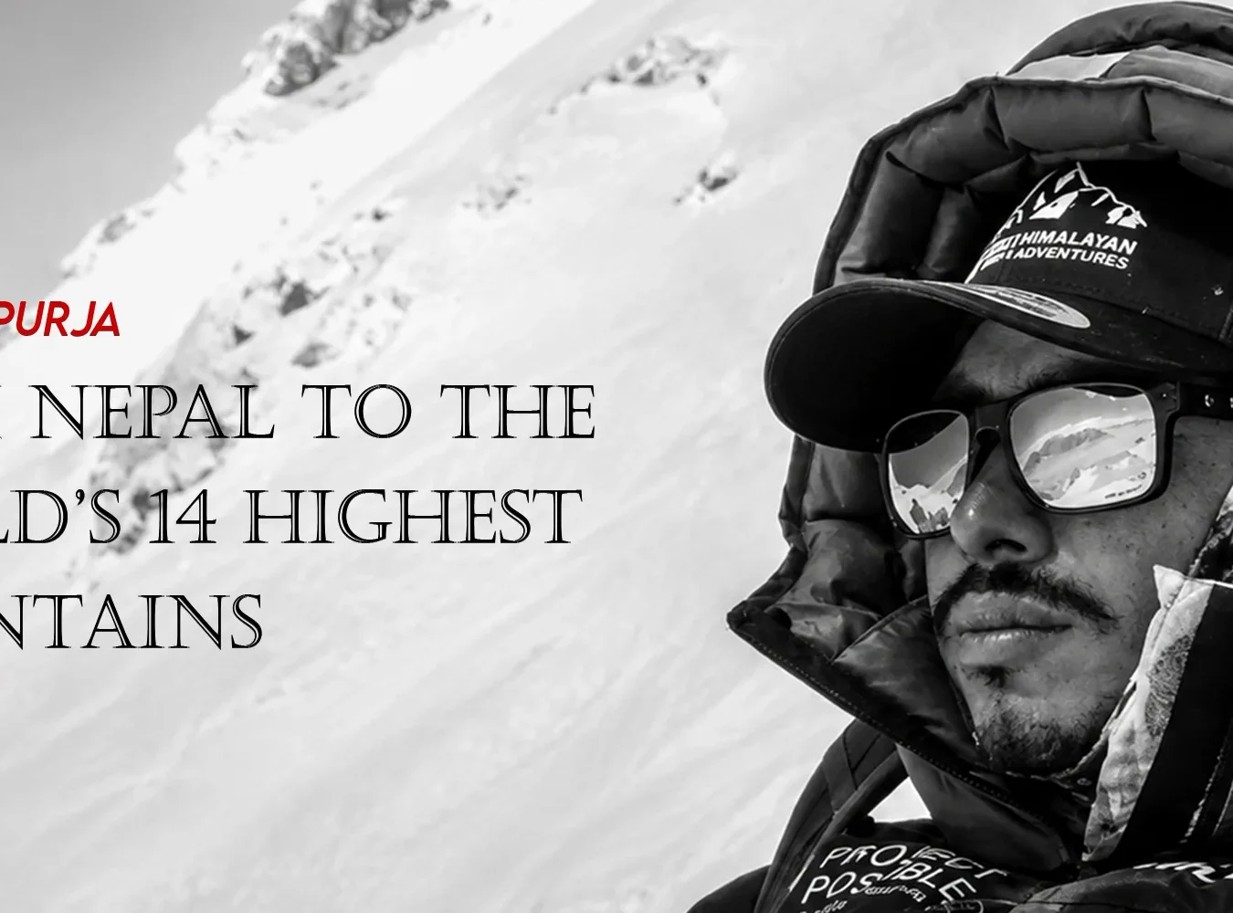 Nirmal Purja From Nepal to the World's 14 Highest Mountains 